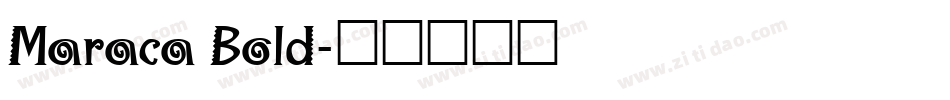 Maraca Bold字体转换
